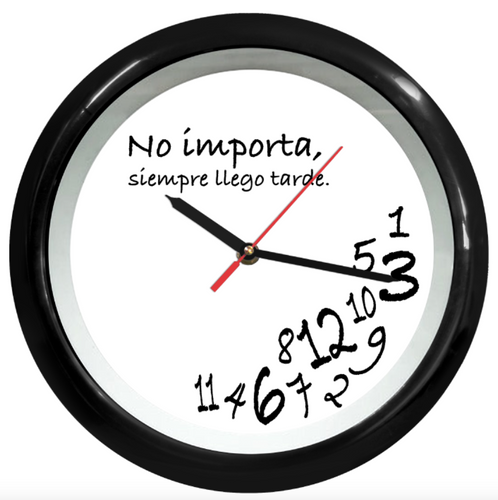 Reloj Decorativo - No importa, siempre llego tarde